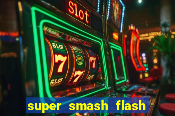 super smash flash 2 jogos 360